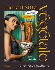 Ma cuisine végétale à partager - 80 recettes de l'Asie à l'Orient