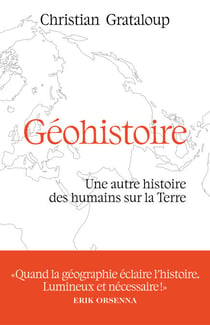 Géohistoire - Une autre histoire des humains sur la Terre