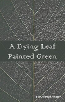 A Dying Leaf Painted Green - Seasons of Existence