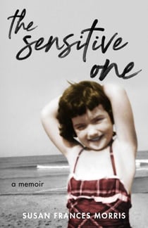 The Sensitive One - A Memoir