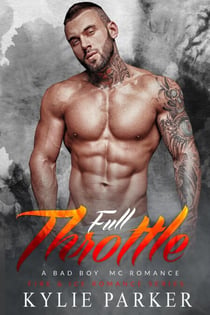 Full Throttle: A Bad Boy MC Romance - Fire & Ice Romance Series, #6