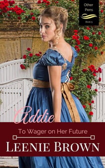 Addie: To Wager on Her Future - Other Pens, #5