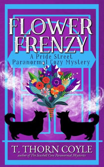 Flower Frenzy - Pride Street Paranormal Cozy Mysteries, #2
