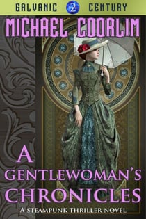 A Gentlewoman's Chronicles - Galvanic Century, #2