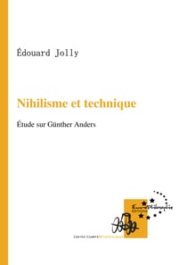Nihilisme et technique - Étude sur Günther Anders