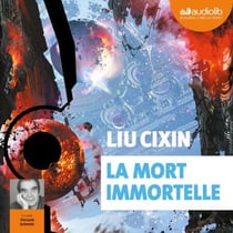 La Mort immortelle - Le problème à trois corps - Livre 3
