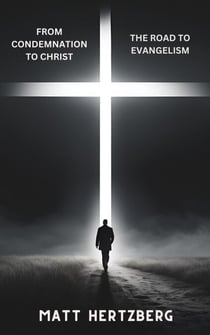 From Condemnation to Christ: The Road to Evangelism