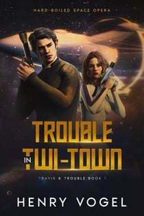 Trouble in Twi-Town - Travis & Trouble, #1