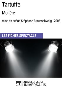 Tartuffe (Molière - mise en scène Stéphane Braunschweig - 2008) - Les Fiches Spectacle d'Universalis