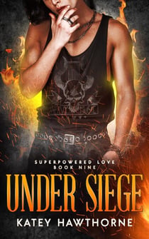 Superpowered Love 9: Under Siege - Superpowered Love, #16