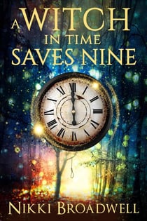 A Witch in Time Saves Nine - Witch series book 1, #1