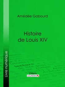 Histoire de Louis XIV