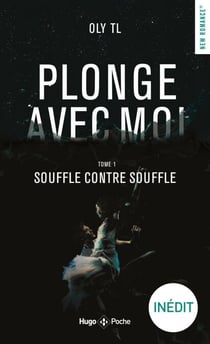 Plonge avec moi - Tome 01 - Souffle contre souffle
