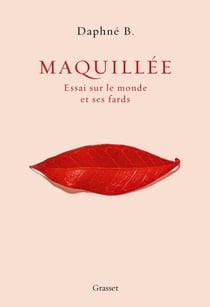 Maquillée - Essai sur le monde et ses fards