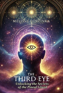 The Third Eye: Unlocking the Secrets of the Pineal Gland