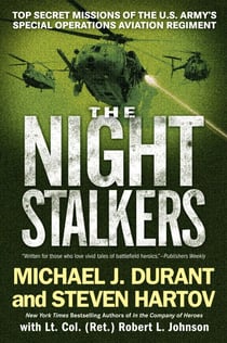 The Night Stalkers - Top Secret Missions of the U.S. Army's Special Operations Aviation Regiment