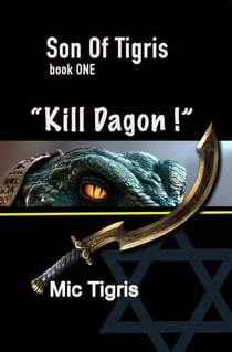 "Kill DAGON !" - Son of Tigris, #1