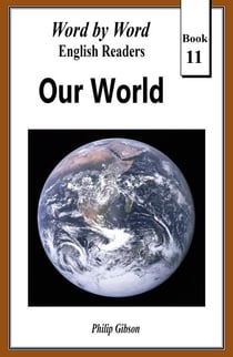 Our World - Word by Word Graded Readers for Children, #11