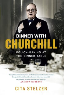 Dinner with Churchill - Policy-Making at the Dinner Table