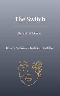 The Switch - If Only… Anonymous Fantasies, #1