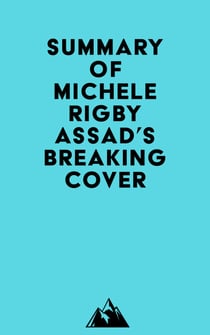 Summary of Michele Rigby Assad's Breaking Cover