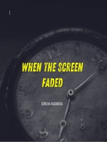 When the screen faded - When the screen faded, #1