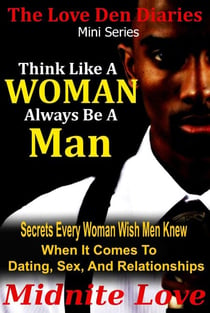 Think Like A Woman Always Be A Man - Love Den Mini Series, #2