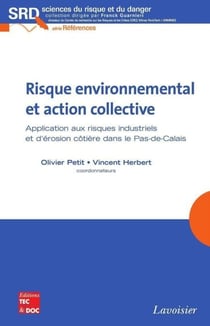 Risque environnemental et action collective - Application aux risques industriels et d'érosion côtière dans le Pas-de-Calais