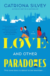 Love and Other Paradoxes - A Novel