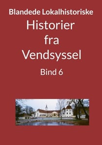 Historier fra Vendsyssel - Bind 6 - Bind 6