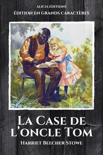 La Case de l'oncle Tom - Édition en grands caractères