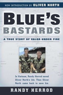 Blue's Bastards - A True Story Of Valor Under Fire
