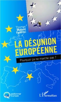 La désunion européenne - Pourquoi ça ne marche pas ?