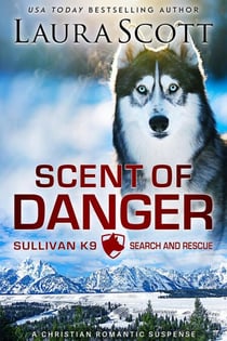 Scent of Danger - Sullivan K9 Search and Rescue, #1