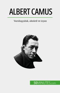 Albert Camus - Varolusçuluk, absürd ve isyan