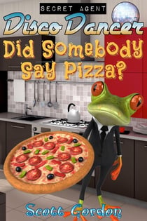 Secret Agent Disco Dancer: Did Somebody Say Pizza? - Secret Agent Disco Dancer