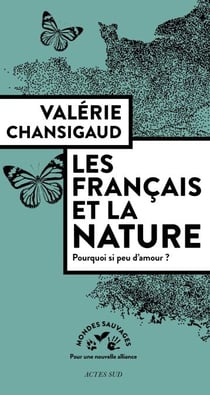 Les Français et la nature - Pourquoi si peu d'amour ?