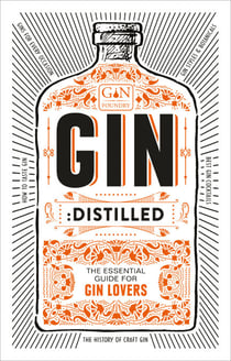 Gin: Distilled - The Essential Guide for Gin Lovers