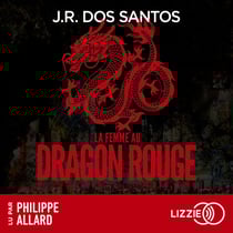 La Femme au dragon rouge - Un thriller inspiré de faits réels au cœur du Parti Communiste Chinois