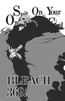 Bleach - T43 - Chapitre 369 - Spit On Your Own God