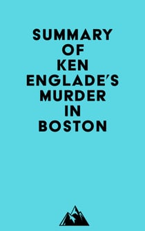 Summary of Ken Englade's Murder in Boston