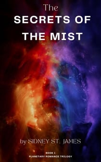The Secrets of the Mist - Planetary Romance Trilogy, #1