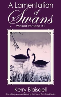 A Lamentation of Swans - Wicked Portland, #1