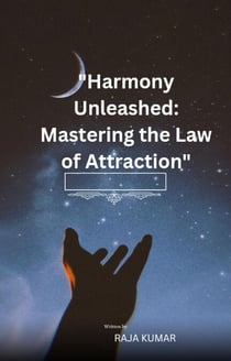 Harmony Unleashed Mastering the Law of Attraction 1 - 1