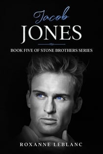 Jacob Jones - Stone Brothers Series, #5