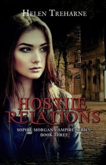 Hostile Relations - Sophie Morgan Vampire Series, #3