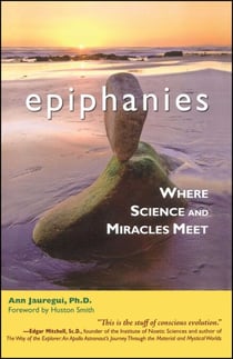 Epiphanies - Where Science and Miracles Meet