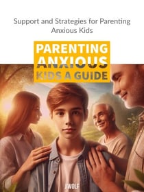 Parenting Anxious Kids