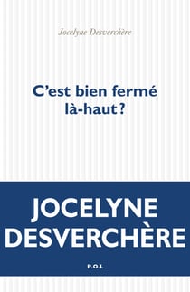 C'est bien fermé là-haut?