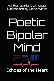 Poetic Bipolar Mind: Echoes of the Heart - Poetic Bipolar Mind, #2